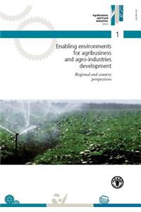 Enabling Environments for Agribusiness and Agro-Industries Development - Regional and Country Perspectives