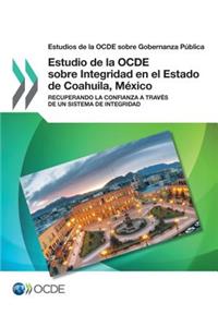 Estudios de la OCDE sobre Gobernanza Pública Estudio de la OCDE sobre Integridad en el Estado de Coahuila, México