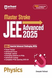Arihant Masterstroke for JEE Advanced 2025: Physics | 900+ Assorted Advanced Challenging MCQs for JEE Advanced practice