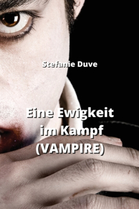 Eine Ewigkeit im Kampf (VAMPIRE)