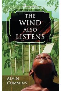 The Wind Also Listens