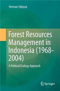 Forest Resources Management in Indonesia (1968-2004)