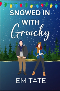Snowed In With Grouchy