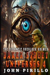 Gigantic Sherlock Holmes Baker Street Universes 4