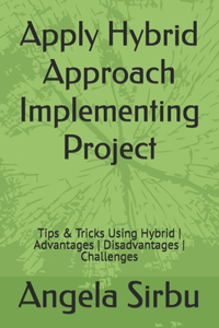 Apply Hybrid Approach Implementing Project