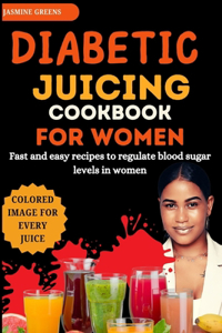 Diabetic Juicing Cookbook for women