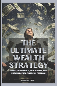 Ultimate Wealth Strategy