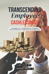 Transcending Employee Cashlessness