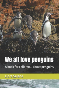 We all love penguins