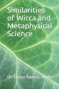 Similarities of Wicca and Metaphysical Science