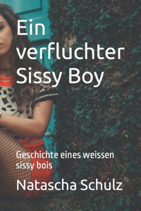 Ein verfluchter Sissy Boy