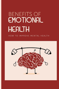 Benefits Of Emotional Health