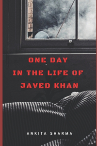One Day in the Life of Javed Khan