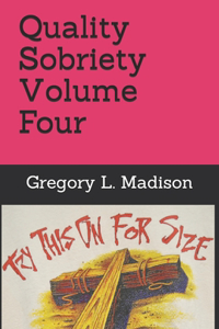Quality Sobriety Volume Four