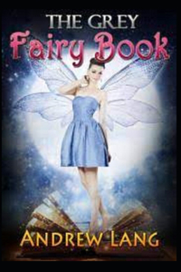 The Grey Fairy Book By Andrew Lang childern Fairy book By Andrew Lang