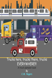 Trucks Here, Trucks There, Trucks EVERYWHERE!!!