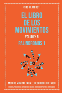 El Libro de Los Movimientos Volumen 5 - Palindromos I
