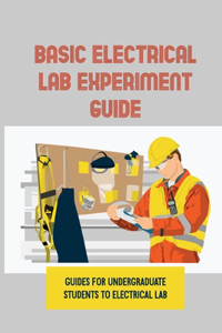 Basic Electrical LAB Experiment Guide