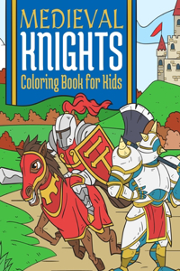 Medieval Knights Coloring Book For Kids
