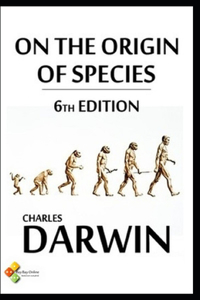 On the Origin of Species, 6th Edition Illustrated