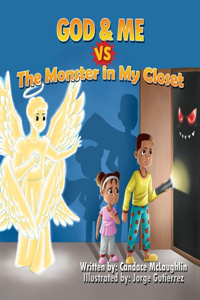 God and Me Vs. The Monster in My Closet