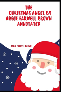 The Christmas Angel by Abbie Farwell Brown Annotated