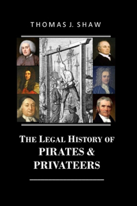 Legal History of Pirates & Privateers
