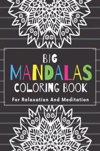 Big Mandalas Coloring Book For Relaxation And Meditation