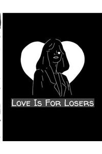 Love Is For Losers