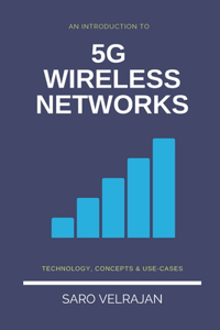 Introduction to 5G Wireless Networks