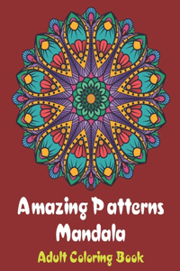 Amazing Patterns Mandala Adult Coloring Book