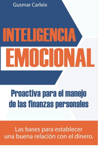 Inteligencia Emocional Proactiva para el manejo de las finanzas personales