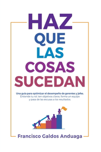 Haz que las cosas sucedan