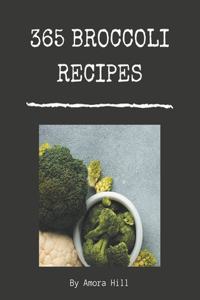365 Broccoli Recipes