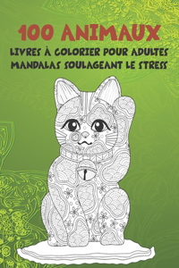 Livres à colorier pour adultes - Mandalas soulageant le stress - 100 animaux