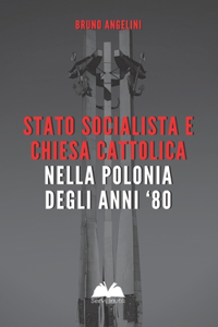 Stato Socialista e Chiesa Cattolica Nella Polonia Degli Anni '80