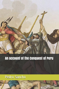 An Account of the Conquest of Peru