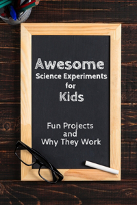 Awesome Science Experiments for Kids