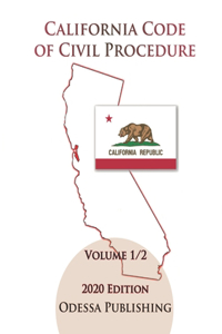 California Code of Civil Procedure 2020 Edition [CCP] Volume 1/2