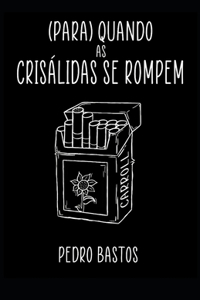 (Para) Quando as crisálidas se rompem