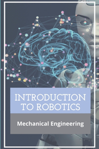 Introduction To Robotics
