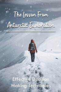The Lesson From Antarctic Exploration