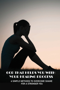 God That Helps You With Your Healing Process
