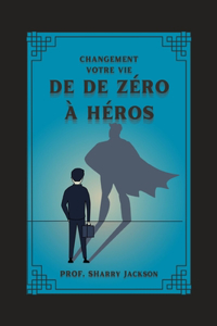 de de Zéro À Héros