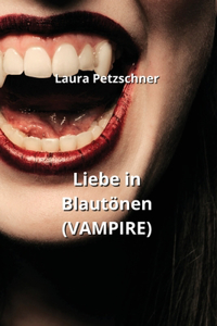 Liebe in Blautönen (VAMPIRE)