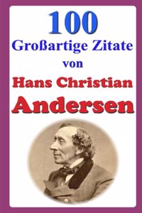 100 Großartige Zitate von Hans Christian Andersen