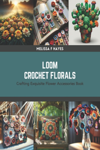 Loom Crochet Florals