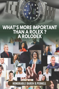 What's more important than a Rolex ? A Rolodex