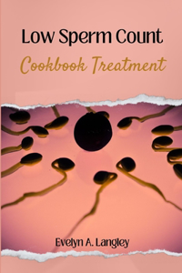 Low Sperm Count Cookbook Treatment