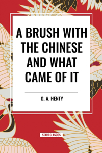 Brush with the Chinese and What Came of it